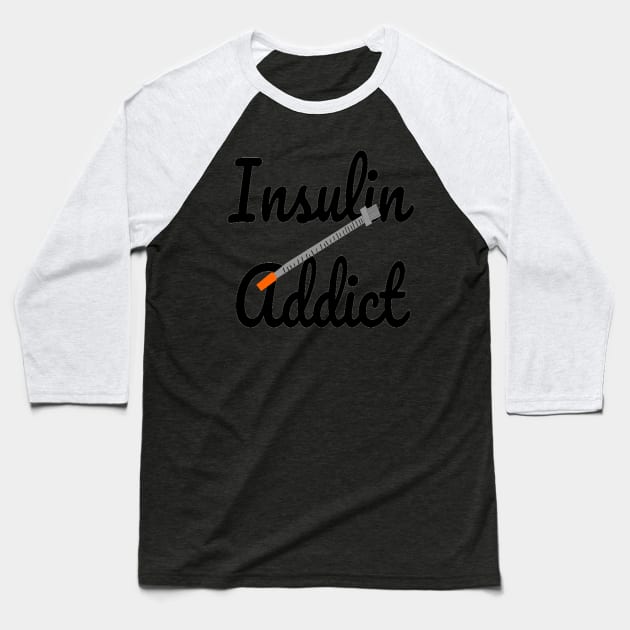 Insulin Addict - Type One Diabetes Baseball T-Shirt by CatGirl101